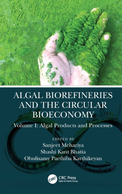 Algal Biorefineries and the Circular Bioeconomy : Algal Products and Processes, EPUB eBook
