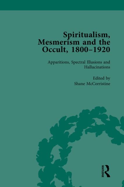 Spiritualism, Mesmerism and the Occult, 1800-1920 Vol 1, EPUB eBook