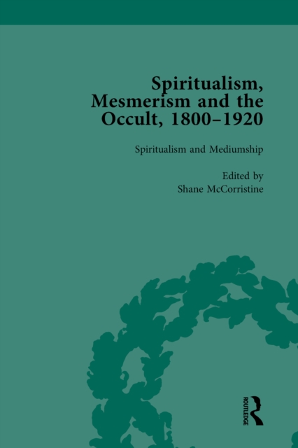 Spiritualism, Mesmerism and the Occult, 1800-1920 Vol 3, EPUB eBook