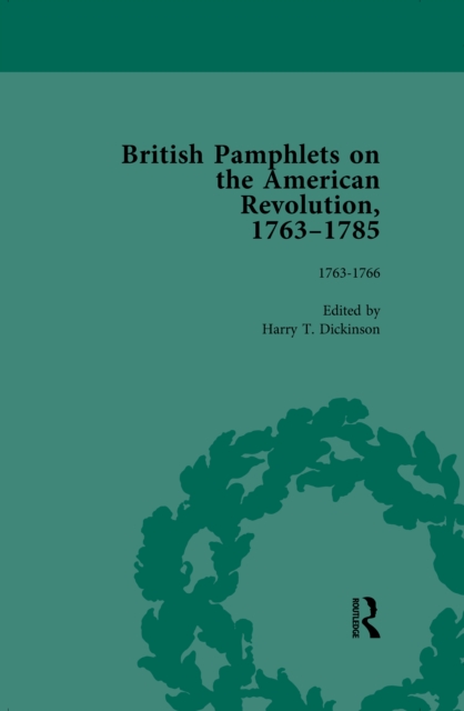 British Pamphlets on the American Revolution, 1763-1785, Part I, Volume 1, PDF eBook