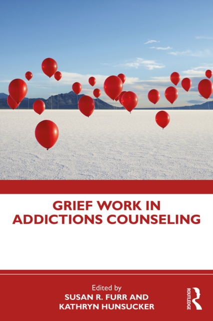 Grief Work in Addictions Counseling, PDF eBook