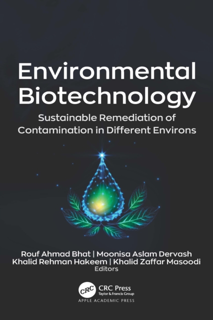 Environmental Biotechnology : Sustainable Remediation of Contamination in Different Environs, PDF eBook