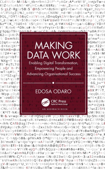 Making Data Work : Enabling Digital Transformation, Empowering People and Advancing Organisational Success, PDF eBook