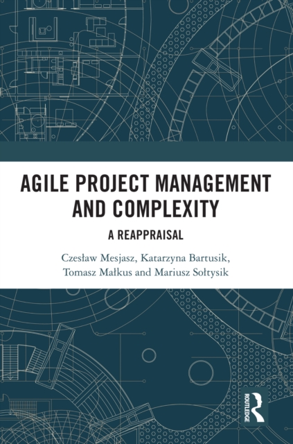 Agile Project Management and Complexity : A Reappraisal, EPUB eBook