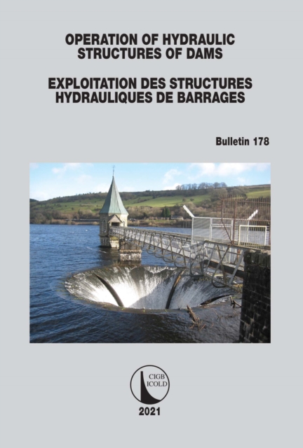 Operation of Hydraulic Structures of Dams / Exploitation des Structures Hydrauliques de Barrages : Bulletin 178, EPUB eBook