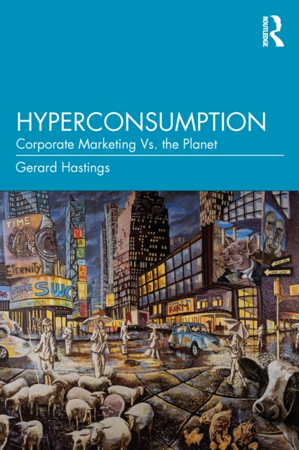 Hyperconsumption : Corporate Marketing vs. the Planet, PDF eBook