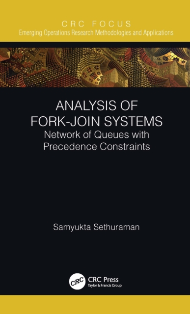 Analysis of Fork-Join Systems : Network of Queues with Precedence Constraints, EPUB eBook