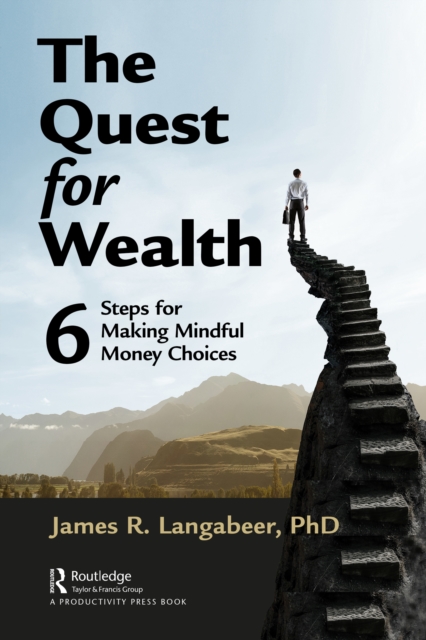 The Quest for Wealth : 6 Steps for Making Mindful Money Choices, EPUB eBook
