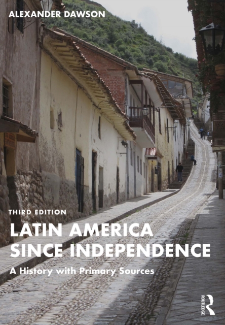 Latin America since Independence : A History with Primary Sources, EPUB eBook