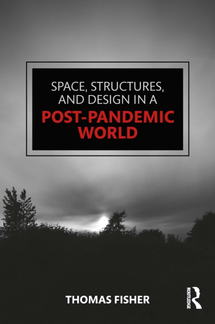 Space, Structures and Design in a Post-Pandemic World, EPUB eBook