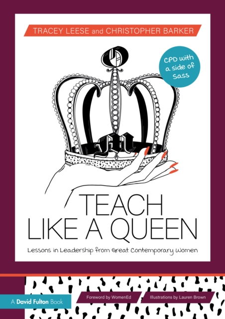 Teach Like a Queen : Lessons in Leadership from Great Contemporary Women, PDF eBook