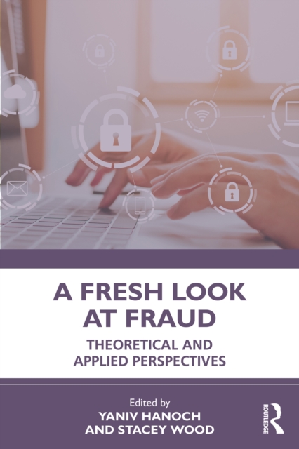 A Fresh Look at Fraud : Theoretical and Applied Perspectives, PDF eBook