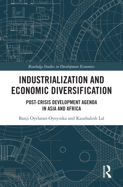 Industrialization and Economic Diversification : Post-Crisis Development Agenda in Asia and Africa, EPUB eBook