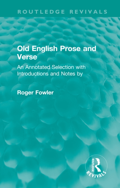 Old English Prose and Verse : An Annotated Selection with Introductions and Notes by, EPUB eBook