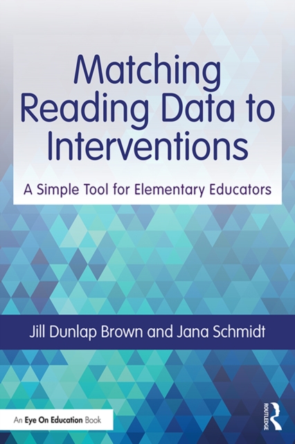 Matching Reading Data to Interventions : A Simple Tool for Elementary Educators, PDF eBook