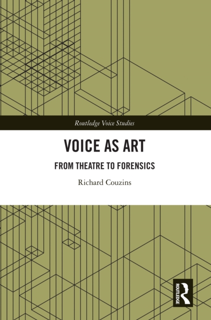 Voice as Art : From Theatre to Forensics, PDF eBook