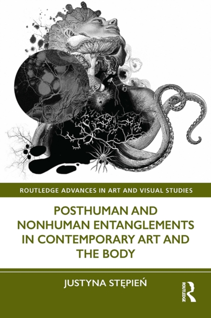 Posthuman and Nonhuman Entanglements in Contemporary Art and the Body, PDF eBook
