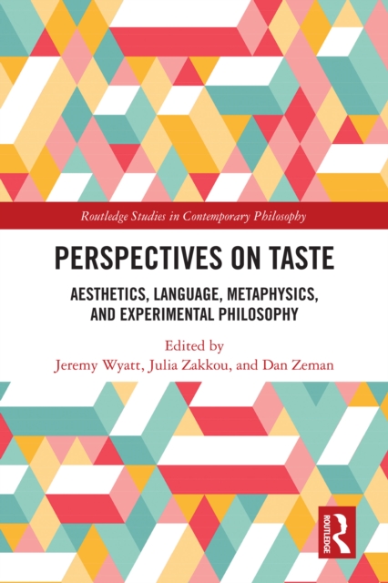 Perspectives on Taste : Aesthetics, Language, Metaphysics, and Experimental Philosophy, PDF eBook