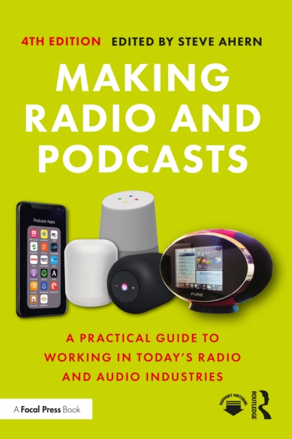 Making Radio and Podcasts : A Practical Guide to Working in Today's Radio and Audio Industries, EPUB eBook