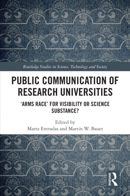 Public Communication of Research Universities : ‘Arms Race’ for Visibility or Science Substance?, PDF eBook