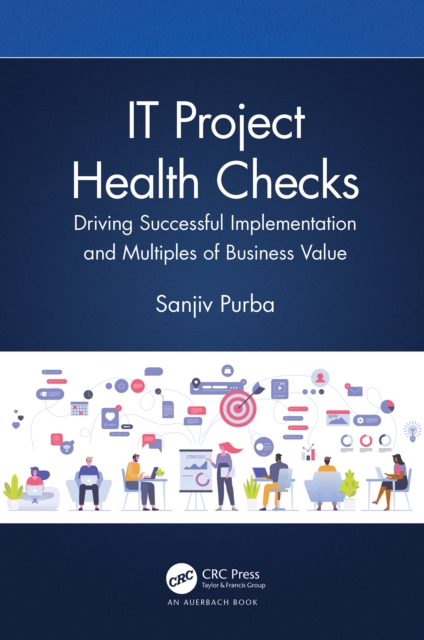 IT Project Health Checks : Driving Successful Implementation and Multiples of Business Value, EPUB eBook