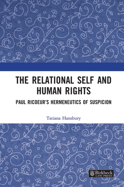 The Relational Self and Human Rights : Paul Ricoeur's Hermeneutics of Suspicion, PDF eBook