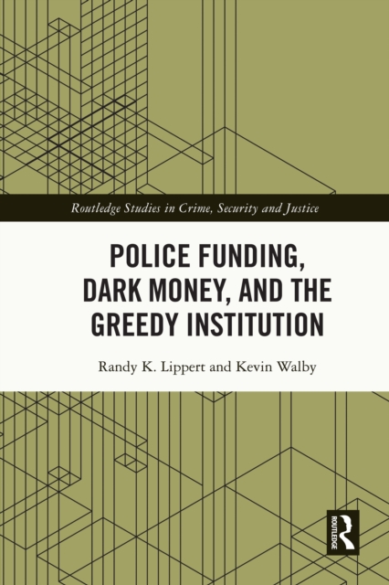 Police Funding, Dark Money, and the Greedy Institution, PDF eBook