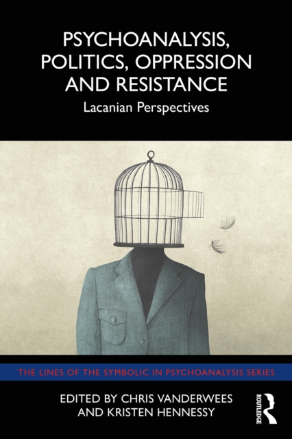 Psychoanalysis, Politics, Oppression and Resistance : Lacanian Perspectives, EPUB eBook