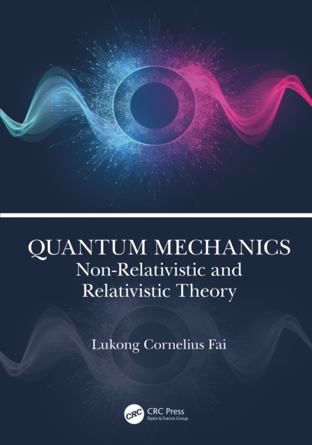 Quantum Mechanics : Non-Relativistic and Relativistic Theory, PDF eBook