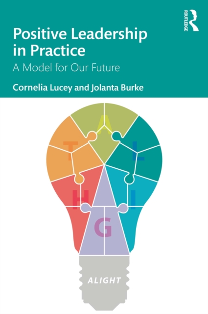 Positive Leadership in Practice : A Model for Our Future, EPUB eBook