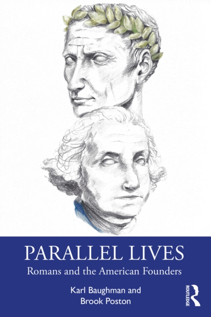 Parallel Lives : Romans and the American Founders, EPUB eBook