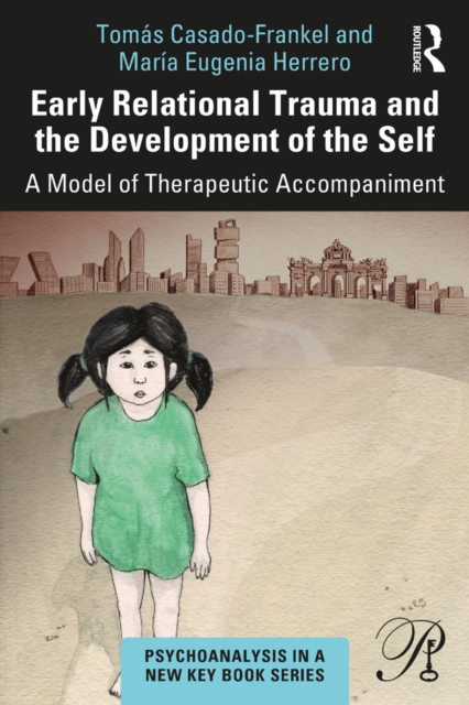 Early Relational Trauma and the Development of the Self : A Model of Therapeutic Accompaniment, EPUB eBook