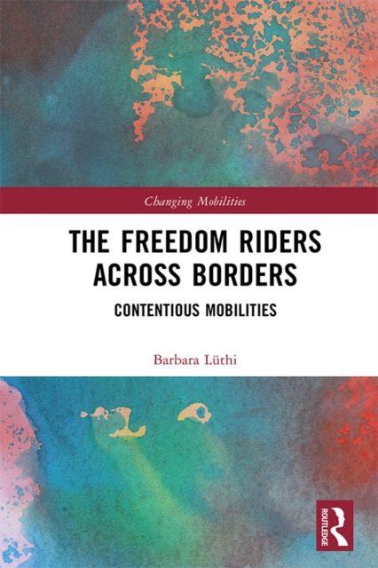 The Freedom Riders Across Borders : Contentious Mobilities, EPUB eBook