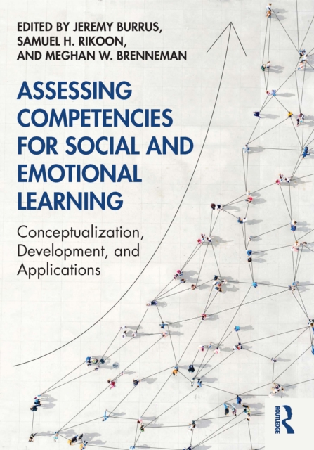Assessing Competencies for Social and Emotional Learning : Conceptualization, Development, and Applications, EPUB eBook