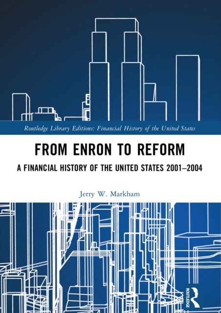 From Enron to Reform : A Financial History of the United States 2001-2004, PDF eBook