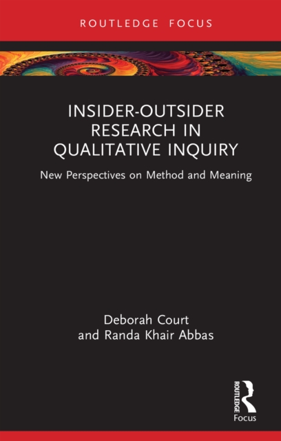 Insider-Outsider Research in Qualitative Inquiry : New Perspectives on Method and Meaning, PDF eBook