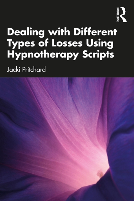 Dealing with Different Types of Losses Using Hypnotherapy Scripts, EPUB eBook