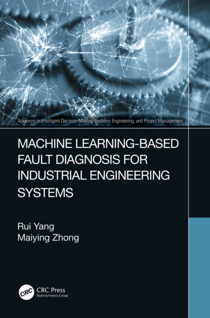 Machine Learning-Based Fault Diagnosis for Industrial Engineering Systems, PDF eBook