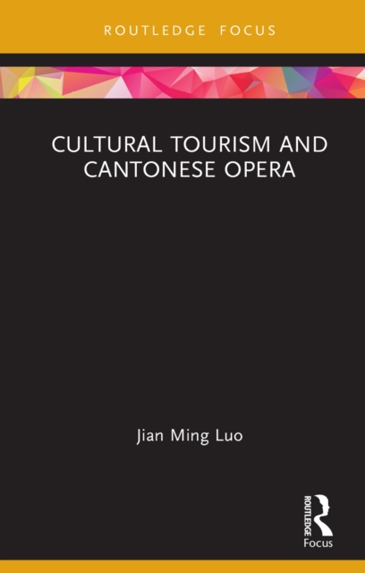Cultural Tourism and Cantonese Opera, PDF eBook
