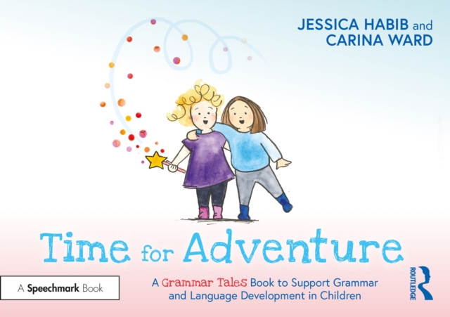 Time for Adventure: A Grammar Tales Book to Support Grammar and Language Development in Children, PDF eBook
