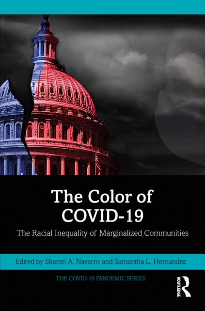 The Color of COVID-19 : The Racial Inequality of Marginalized Communities, EPUB eBook