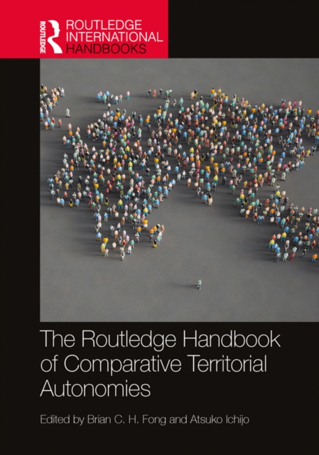 The Routledge Handbook of Comparative Territorial Autonomies, PDF eBook