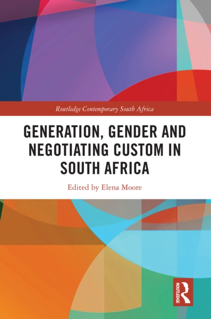 Generation, Gender and Negotiating Custom in South Africa, EPUB eBook
