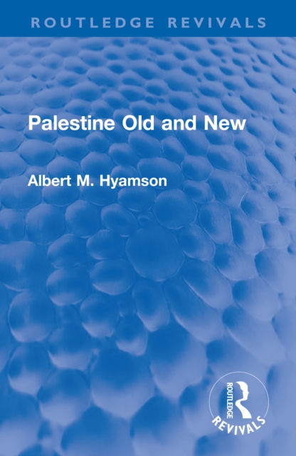 Palestine Old and New, EPUB eBook