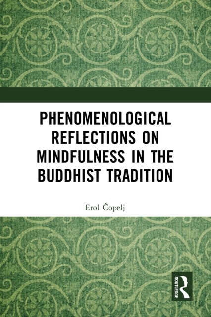 Phenomenological Reflections on Mindfulness in the Buddhist Tradition, EPUB eBook