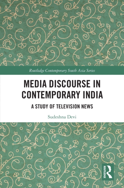 Media Discourse in Contemporary India : A Study of Television News, EPUB eBook