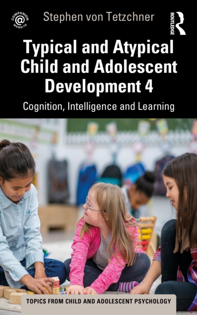 Typical and Atypical Child Development 4 Cognition, Intelligence and Learning, PDF eBook