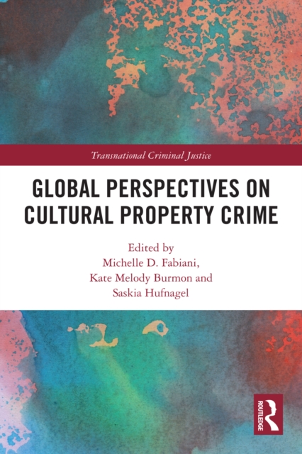 Global Perspectives on Cultural Property Crime, PDF eBook