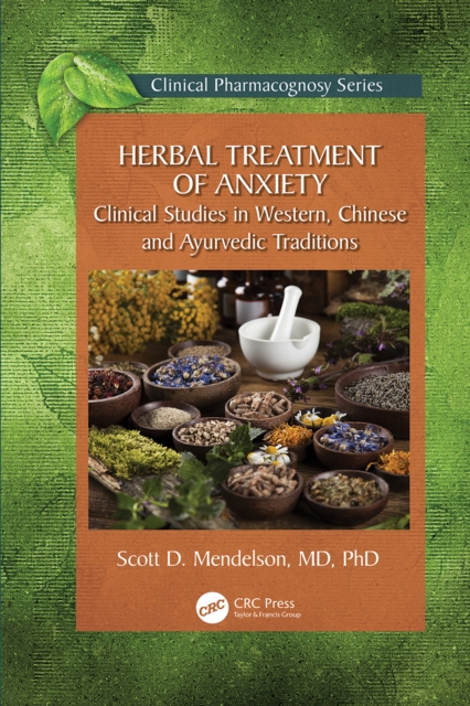 Herbal Treatment of Anxiety : Clinical Studies in Western, Chinese and Ayurvedic Traditions, EPUB eBook