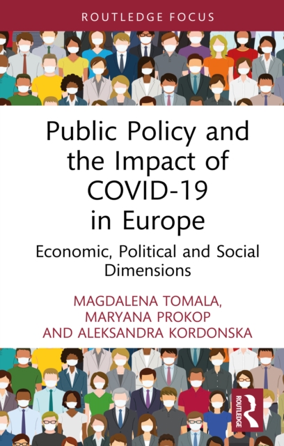 Public Policy and the Impact of COVID-19 in Europe : Economic, Political and Social Dimensions, EPUB eBook
